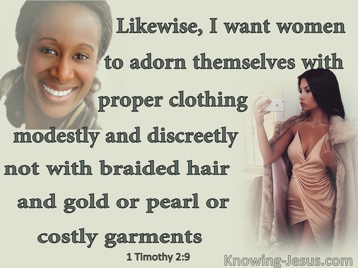 1 Timothy 2 9 Likewise I want women to adorn themselves with